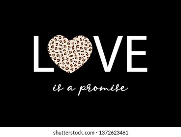 Decorative Love is a Promise Text with Leopard Pattern Heart Illustration for Fashion, Poster and Card Prints