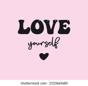 Decorative Love Yourself Slogan with Cute Heart, Vector Design for Fashion and Poster Prints, Sticker, Wall Art, Poster Prints