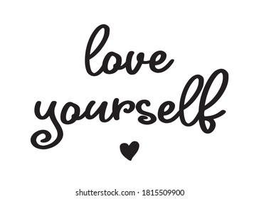 Decorative Love Yourself Text For Fashion and Poster Prints