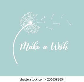 Decorative Make a Wish Slogan with Dandelion Illustration, Vector Design for Fashion and Poster Prints, T Shirt, Poster, Wall Art, Sticker, Phone Case, Ornament, Towel, Bag, Dandelion Seeds