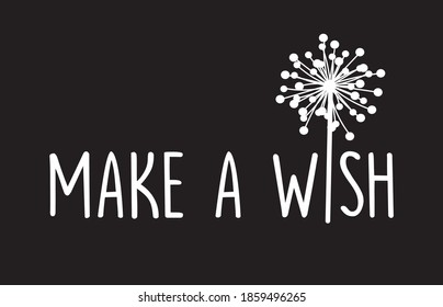Decorative Make a Wish Text with Dandelion Vector, Fashion and Poster Print Design