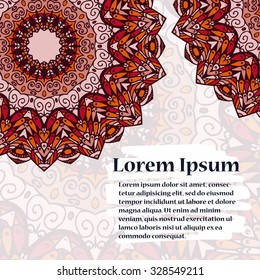 Decorative mandala on background. Vector ornate decor with place for your text. Card for you in retro style. Card for greetings, invitations.