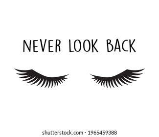 Decorative Never Look Back Slogan with Eye Lashes, Vector Design