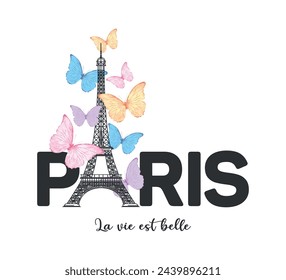 Decorative Paris slogan with Eiffel Tower illustration and colorful butterflies, vector design for fashion, card, poster prints