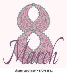 Decorative pattern to the International Women's Day, the eighth of March. Vector illustration. Turkish cucumber, Persian cypress, oriental decor, Allah tears, Paisley.