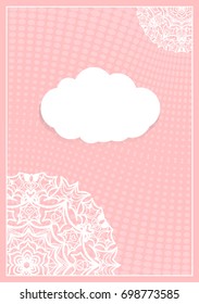 Decorative Postcard Template with Elements of Lace Flower Pattern, Paper Clouds for Text, Background Ornaments from Circles. Vector illustration. Pink color. For Design Invitations, Postcards
