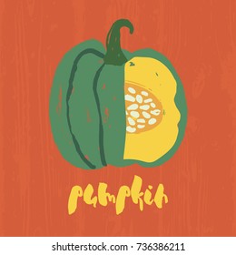 Decorative poster with cute handdrawn pumpkin. Hand painted messy green vegetable in section and yellow lettering on grungy orange background. Vector design for halloween, thanksgiving, autumn card