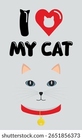 Decorative Poster I LOVE MY CAT - White Cat. Art Illustration in Flat Design.