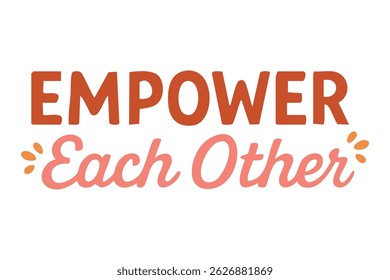 Decorative quote in mixed typography with soft accents, symbol of unity, support and feminine strength.