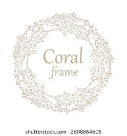 Decorative round frame with the image of shells and corals. Sketch of illustrations. Underwater cordon for the icon or logo in the sea.