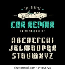 Decorative sanserif font and car repair label. Design with shabby texture. Isolated on black background