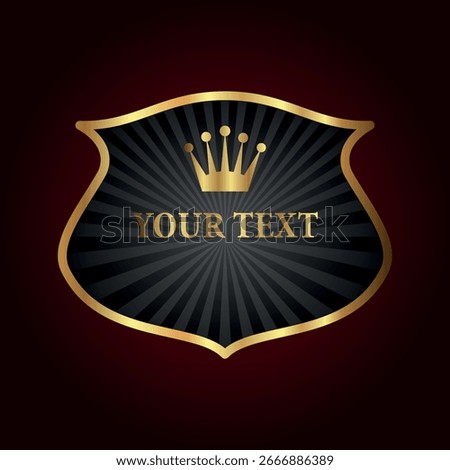 A decorative shield with a gold border and a crown at the top. The background of the shield has a radiant effect, and in the center is written “YOUR TEXT” in large letters.