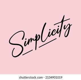 Decorative Simplicity Slogan on Pink Background, Vintage,  Positive Quote, Slogan, Vector Design for Fashion and Poster Prints, Sticker, Bag, Mug, Textile