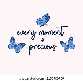 Decorative  Slogan with Blue Butterflies Illustration, Vector Design for Fashion and Poster Prints, Card, Sticker, Wall Art, Positive Quote, Inspirational Quote, Boho Butterfly