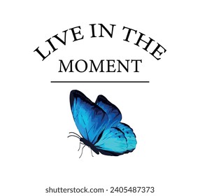 Decorative slogan with blue butterfly, vector for shirt prints, wall art designs, poster and card designs