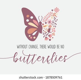 Decorative Slogan with Butterfly Composed of Cute Flowers, Vector Design for fashion and Poster Prints