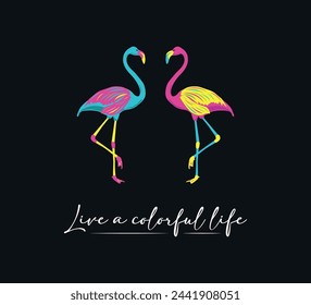 Decorative slogan with colorful flamingos, vector for fashion, card, poster designs