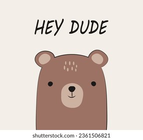 Decorative slogan and cute bear illustration, vector for t shirt graphics, card, poster, wall art, sticker, cover designs