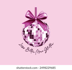 Decorative slogan with disco ball and pink bow illustration, vector for fashion, card, poster designs