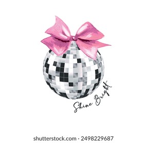 Decorative slogan with disco ball and pink bow illustration, vector for fashion, card, poster designs