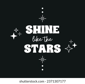 Decorative slogan with stars,  vector for fashion, card, sticker, wall art, poster prints