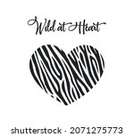 Decorative Slogan with Zebra Pattern Heart, Vector Design for Fashion and Poster Prints