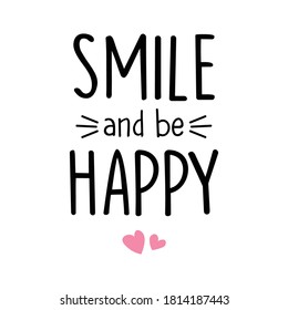 Decorative Smile and Be Happy Slogan for Fashion and Poster Prints, Vector Design