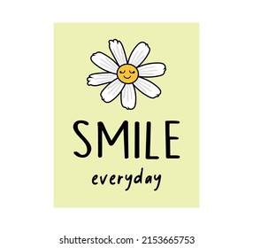 Decorative Smile Everyday Slogan with Smiley Daisy Flower, Vector Design for Fashion and Poster Prints, Floral Design, Sticker, Wall Art, Phone Case