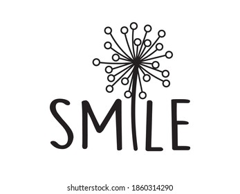 Decorative Smile Slogan with Cute Dandelion, Vector Design for Fashion, Card and Poster Prints