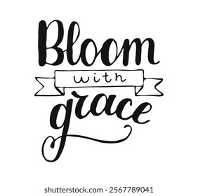 A decorative spring Calligraphy lettering design showcases the phrase bloom with grace in an elegant script. Ideal for seasonal decor, it celebrates the beauty and renewal of nature during springtime.