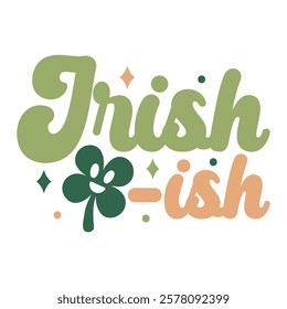 Decorative St. Patrick's Day Irish-Ish Typography Design with Cheerful Shamrock and Sparkling Decorative Accents