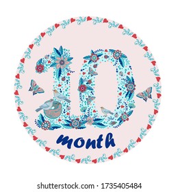 Decorative sticker to the 10 month baby. The figure is 10 months. Sticker for a beautiful photo of your baby as a keepsake. Flowers, birds, nest, butterflies and ladybugs.