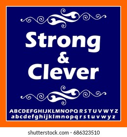 Decorative Strong and Clever script handcrafted vector calligraphy font typeface, book cover, graphics, banners, vintage, labels, illustration, letters, t-shirt design, grunge, inspiration design