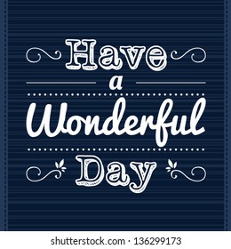 Decorative template frame design with slogan HAVE A WONDERFUL DAY, positive attitude concept, vector background illustration