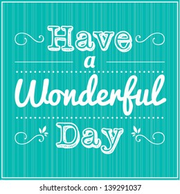 Have A Wonderful Day Images Stock Photos Vectors Shutterstock