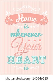 Decorative template frame design with slogan Home is where your Heart is, vector background illustration