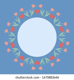 Decorative template with round floral ornament. Circular floral frame with wild flowers tulips and hearts. Vector illustration EPS10