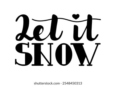 A decorative text design showcases the phrase Let it Snow in playful black lettering. This winter-themed artwork is perfect for adding a festive touch to holiday decor.