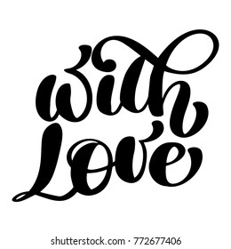 Decorative text with love. Calligraphic christmas lettering Decor for greeting card, photo overlays, t-shirt print, flyer, poster design