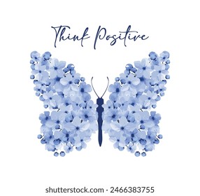 Decorative think positive slogan and cute butterfly with blue flowers in wings, vector for fashion, card, poster, wall art designs