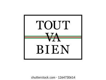 Decorative "Tout Va Bien" (Everything is Fine in French) Text