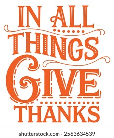 Decorative Typography 'In All Things Give Thanks'