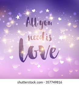 Decorative Valentine's Day background with sparkle design and all you need is love text