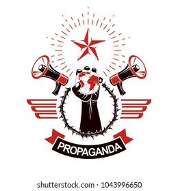 Decorative vector emblem composed with muscular raised clenched fist holding globe, thorn wreath and megaphones. Politics and authority as the components of propaganda.