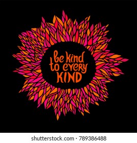 Decorative vector font with vegan qoute - be kind to every kind. Kindness and love for animal