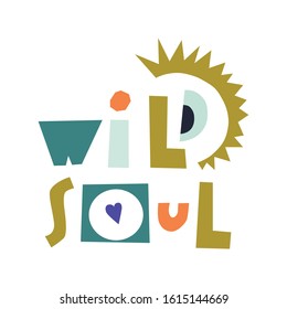 Decorative vector illustration with colorful inscription "Wild Soul" abstract lion and heart isolated on white. Perfect design for invitations, greeting cards, prints, flyers, posters, web, etc.