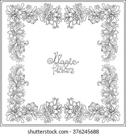 Decorative vintage flowers pattern. Floral frame. Good for coloring book for adult and older children, for greeting cards and invitations. Outline drawing. Vector illustration.