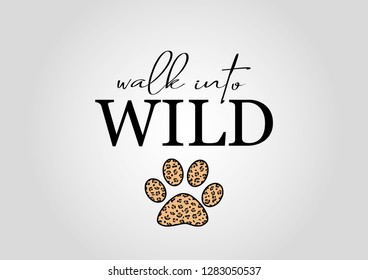 Decorative Walk into Wild Text with Leopard Pattern in Paw Shape