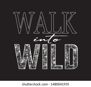 Decorative Walk into Wild Text with Sequins Ornament for Fashion Prints