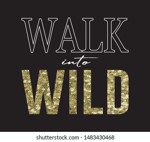 Decorative Walk into Wild Text with Golden Sequins Ornament